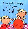 I Am Not Sleepy and I Will Not Go to Bed (Charlie & Lola S.) - click to check price or order from Amazon.co.uk