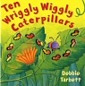 Ten Wriggly Wiggly Caterpillars - click to check price or order from Amazon.co.uk